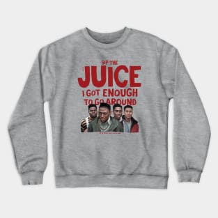 Sip The Juice Crewneck Sweatshirt